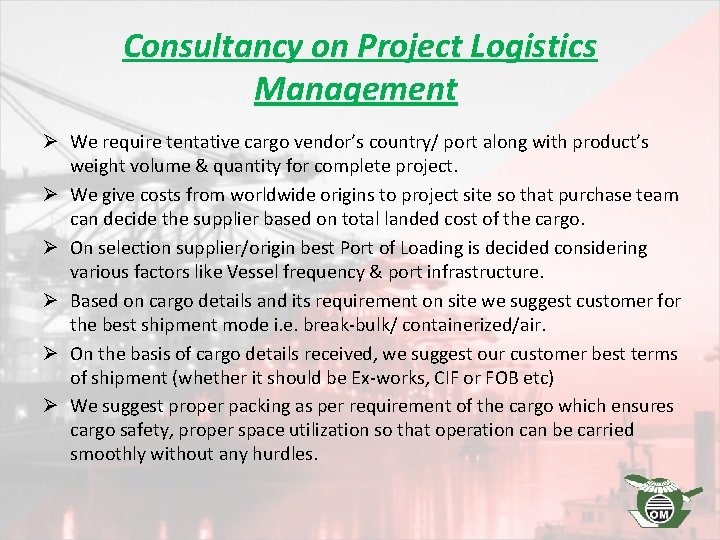 Consultancy on Project Logistics Management Ø We require tentative cargo vendor’s country/ port along