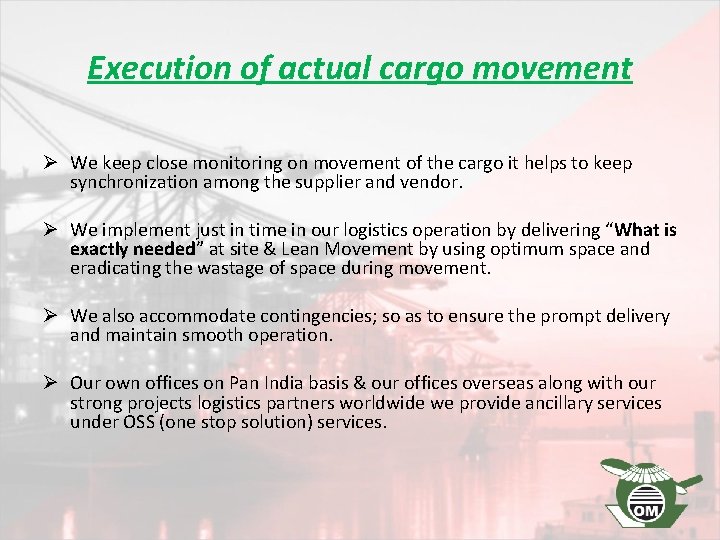 Execution of actual cargo movement Ø We keep close monitoring on movement of the