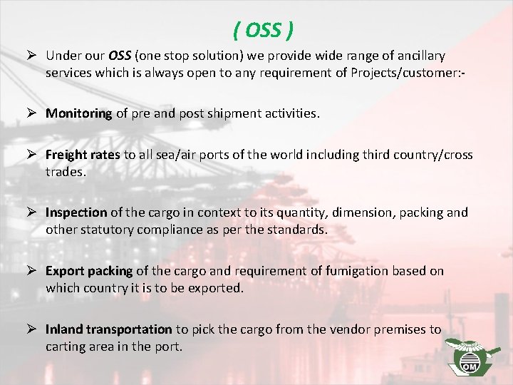 ( OSS ) Ø Under our OSS (one stop solution) we provide wide range