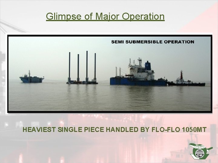 Glimpse of Major Operation HEAVIEST SINGLE PIECE HANDLED BY FLO-FLO 1050 MT 