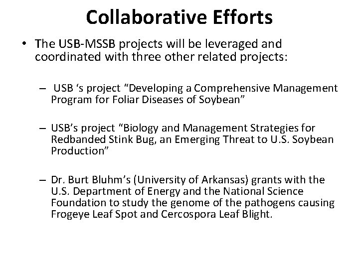 Collaborative Efforts • The USB-MSSB projects will be leveraged and coordinated with three other