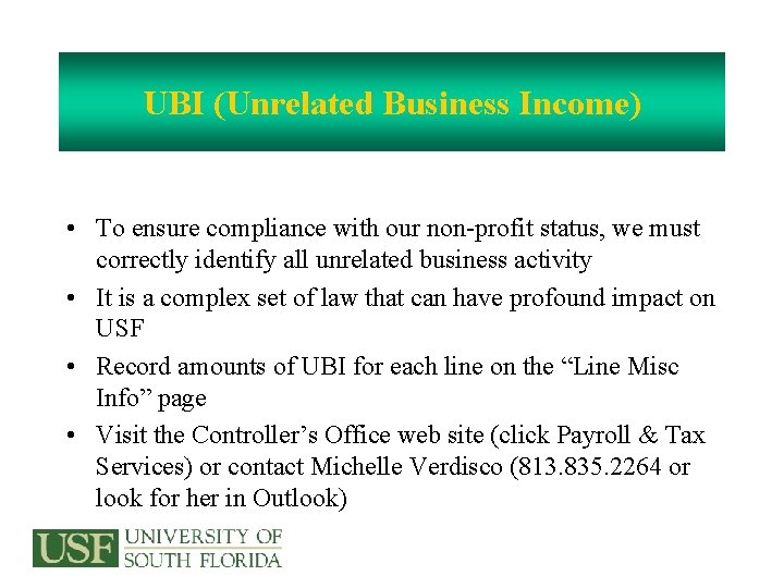 UBI (Unrelated Business Income) • To ensure compliance with our non-profit status, we must