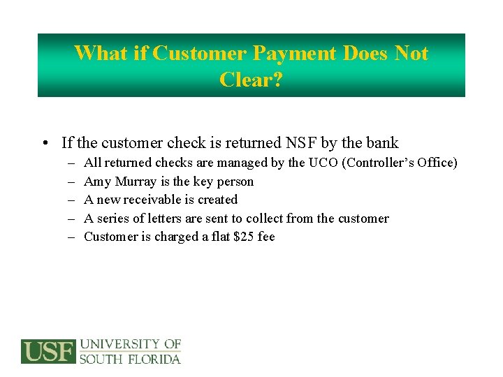 What if Customer Payment Does Not Clear? • If the customer check is returned