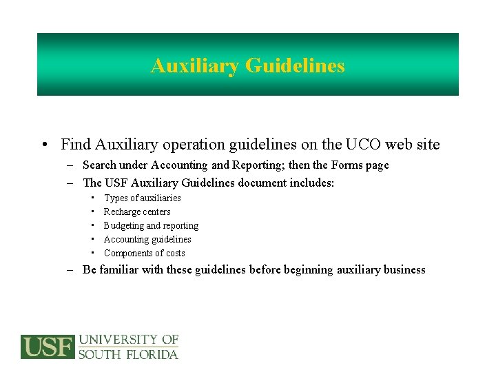 Auxiliary Guidelines • Find Auxiliary operation guidelines on the UCO web site – Search