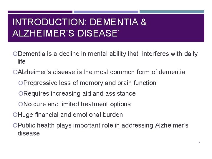 INTRODUCTION: DEMENTIA & ALZHEIMER’S DISEASE 1 Dementia is a decline in mental ability that
