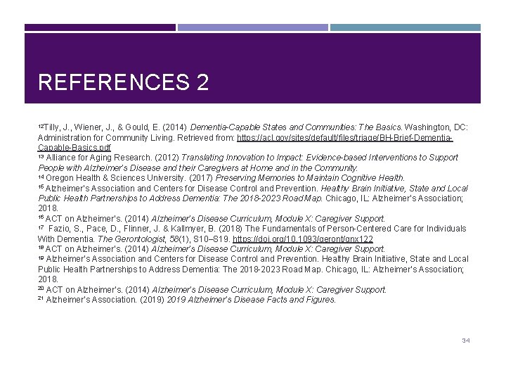 REFERENCES 2 12 Tilly, J. , Wiener, J. , & Gould, E. (2014) Dementia-Capable