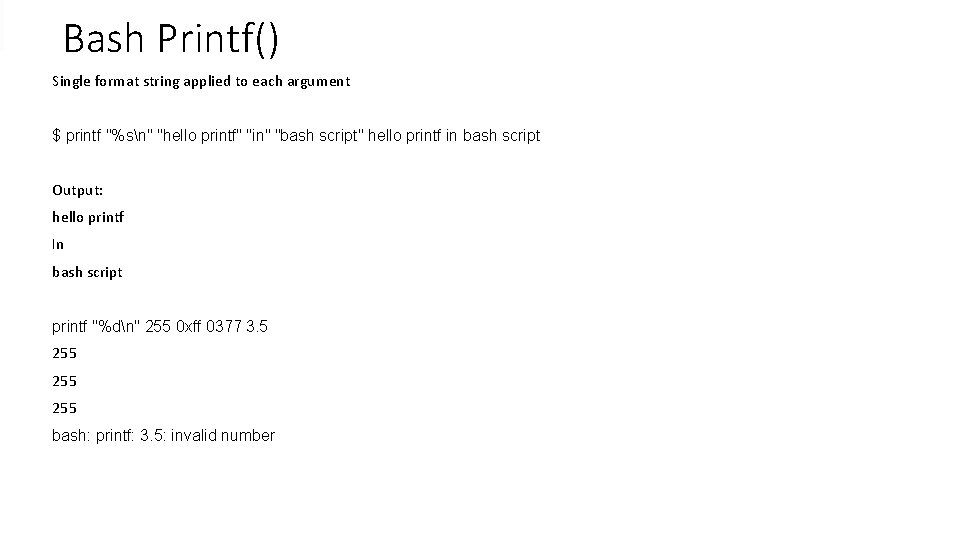 Bash Printf() Single format string applied to each argument $ printf "%sn" "hello printf"