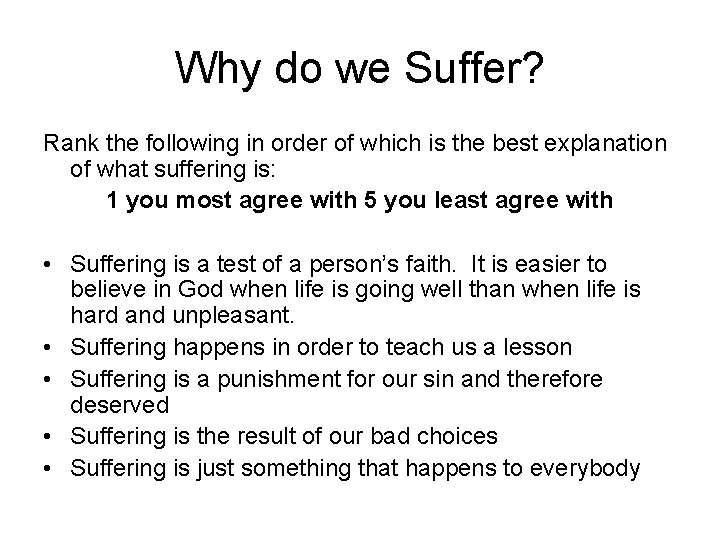 Why do we Suffer? Rank the following in order of which is the best