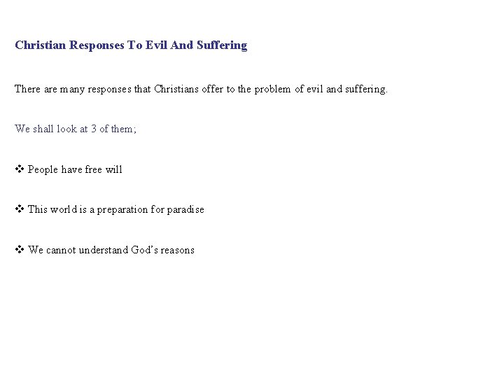 Christian Responses To Evil And Suffering There are many responses that Christians offer to