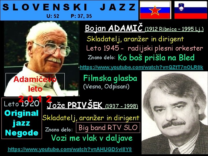 SLOVENSKI U: 52 P: 37, 35 JAZZ Bojan ADAMIČ (1912 Ribnica – 1995 Lj.