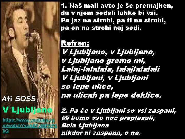 1. Naš mali avto je še premajhen, da v njem sedeli lahko bi vsi.