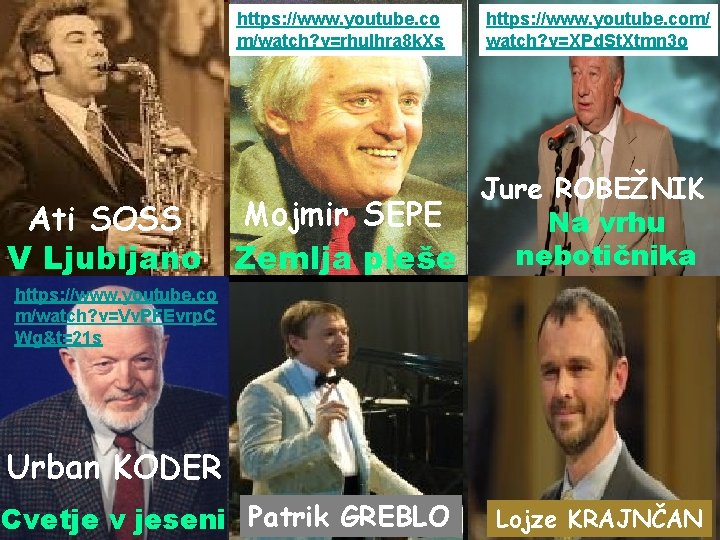 https: //www. youtube. co m/watch? v=rhu. Ihra 8 k. Xs Ati SOSS V Ljubljano
