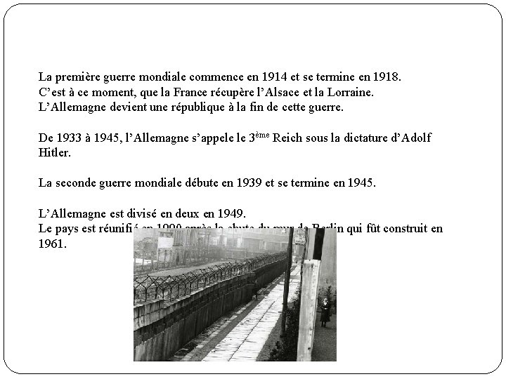 La première guerre mondiale commence en 1914 et se termine en 1918. C’est à