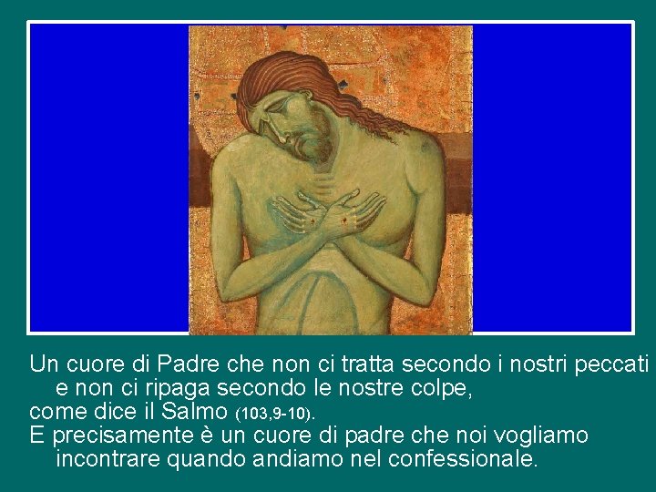 Un cuore di Padre che non ci tratta secondo i nostri peccati e non