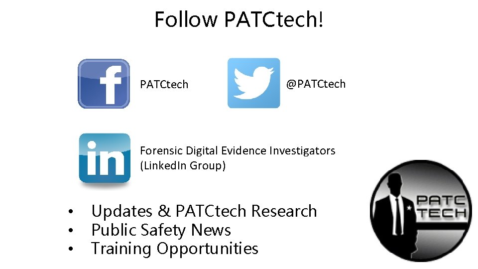 Follow PATCtech! PATCtech @PATCtech Forensic Digital Evidence Investigators (Linked. In Group) • • •