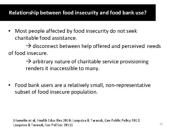 Relationship between food insecurity and food bank use? • Most people affected by food