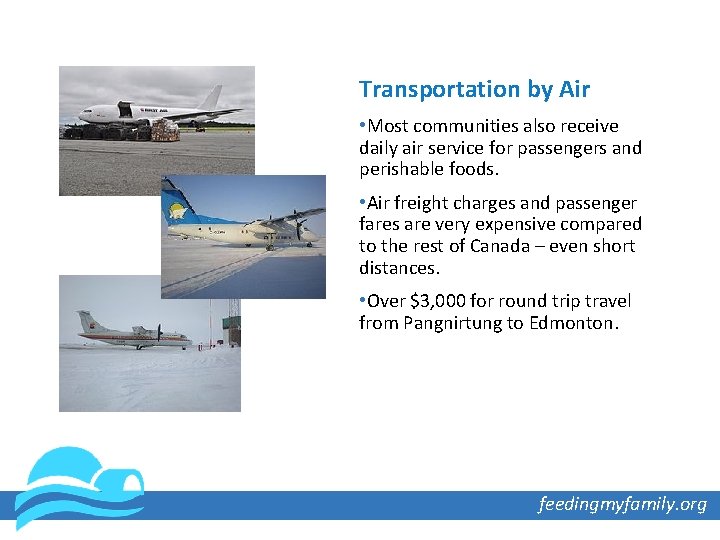 Transportation by Air • Most communities also receive daily air service for passengers and