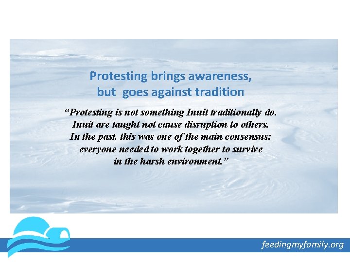 Protesting brings awareness, but goes against tradition “Protesting is not something Inuit traditionally do.