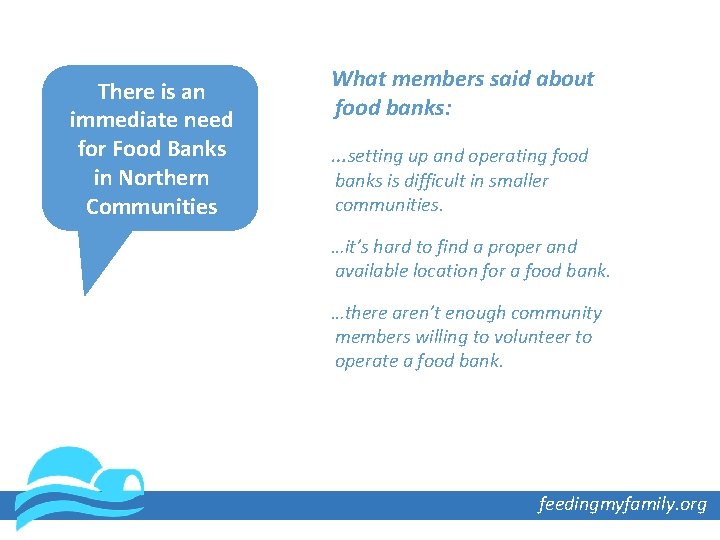 There is an immediate need for Food Banks in Northern Communities What members said