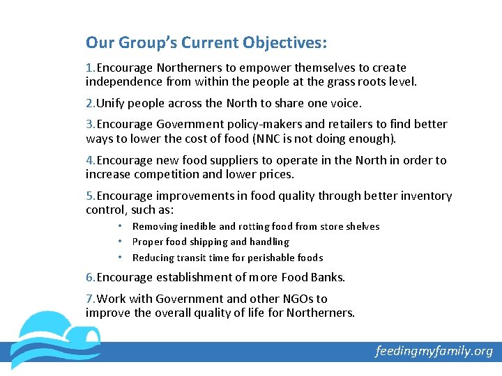 Our Group’s Current Objectives: 1. Encourage Northerners to empower themselves to create independence from