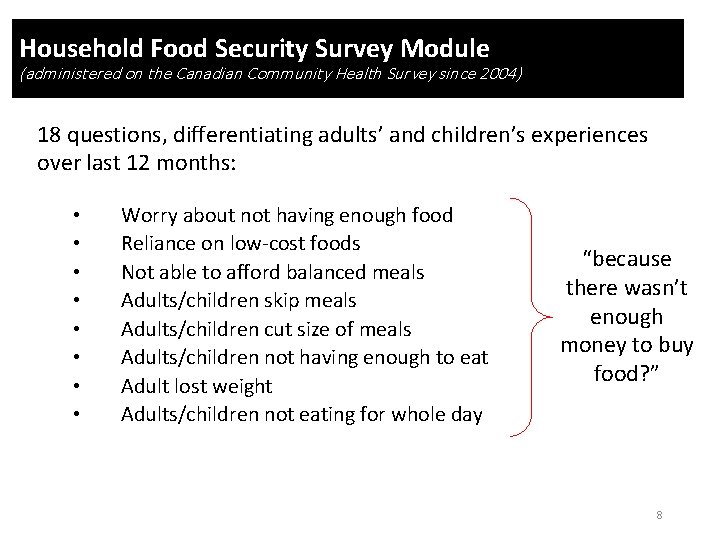 Household Food Security Survey Module (administered on the Canadian Community Health Survey since 2004)