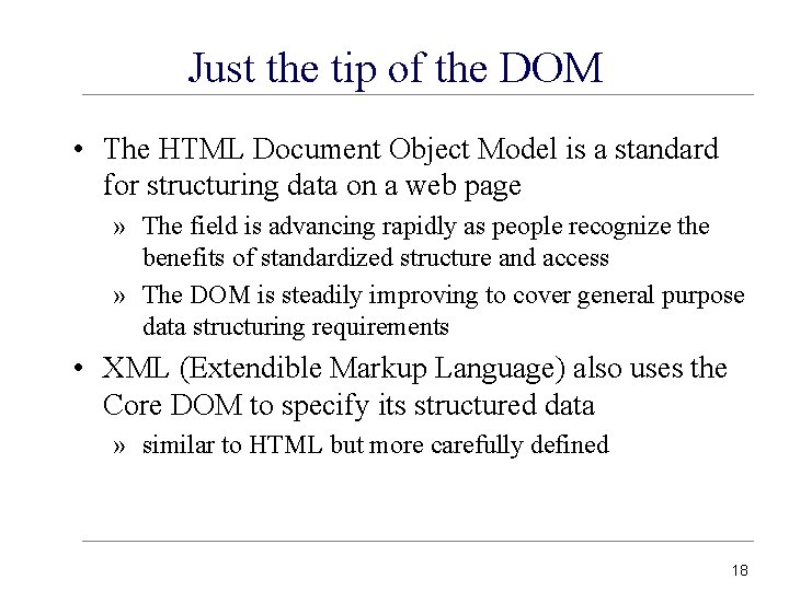 Just the tip of the DOM • The HTML Document Object Model is a