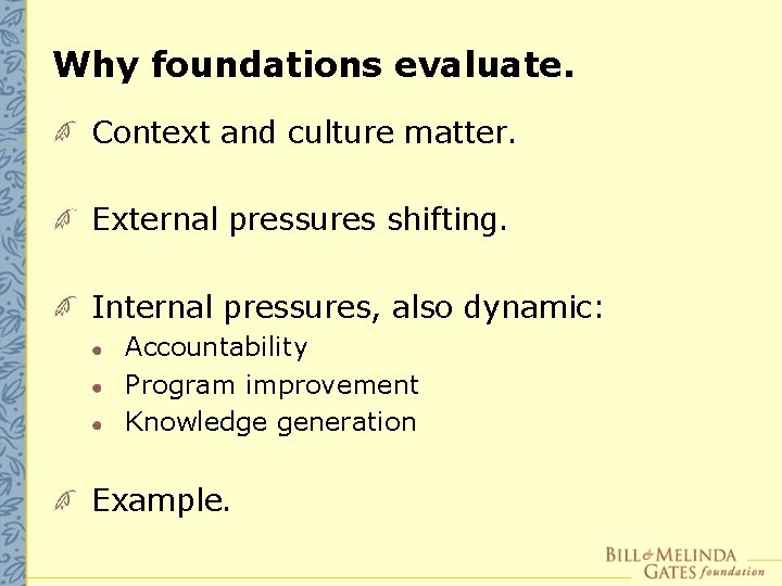 Why foundations evaluate. Context and culture matter. External pressures shifting. Internal pressures, also dynamic: