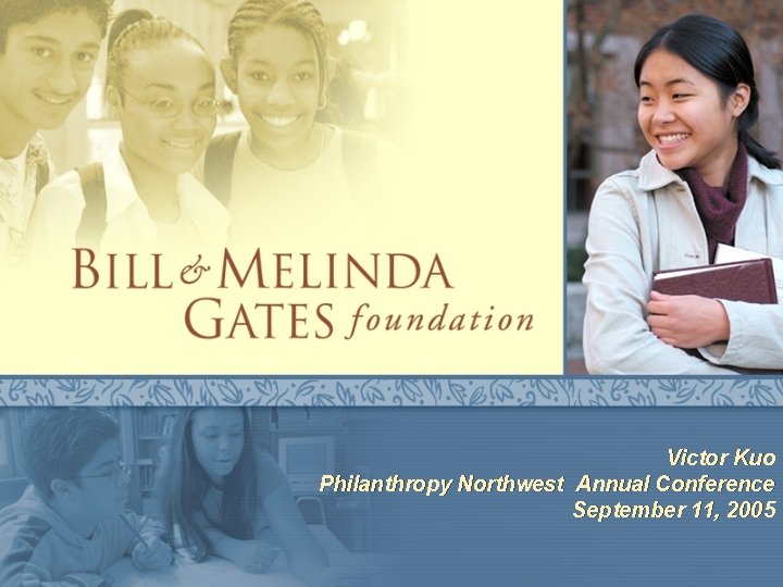 Victor Kuo Philanthropy Northwest Annual Conference September 11, 2005 