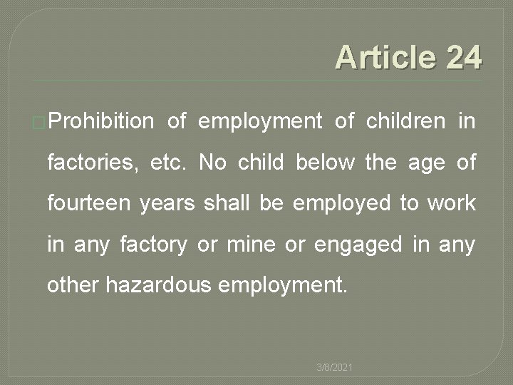 Article 24 �Prohibition of employment of children in factories, etc. No child below the