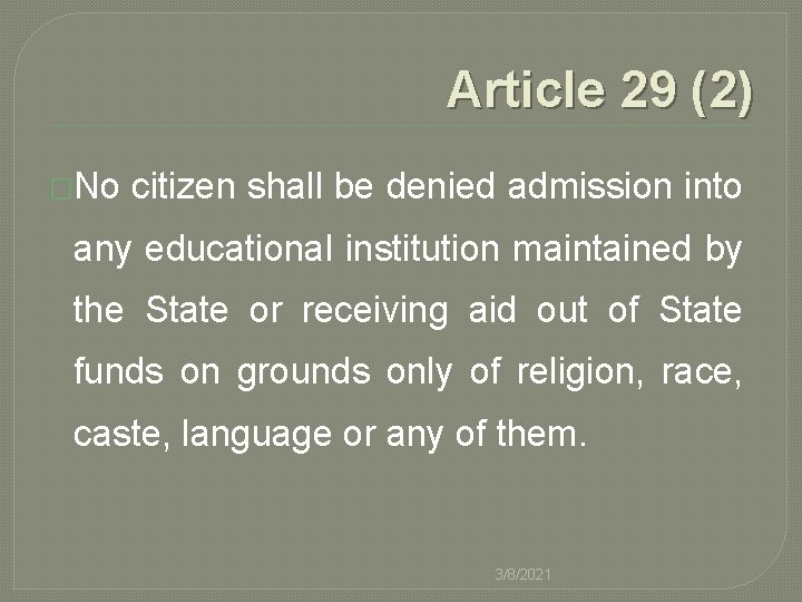 Article 29 (2) �No citizen shall be denied admission into any educational institution maintained