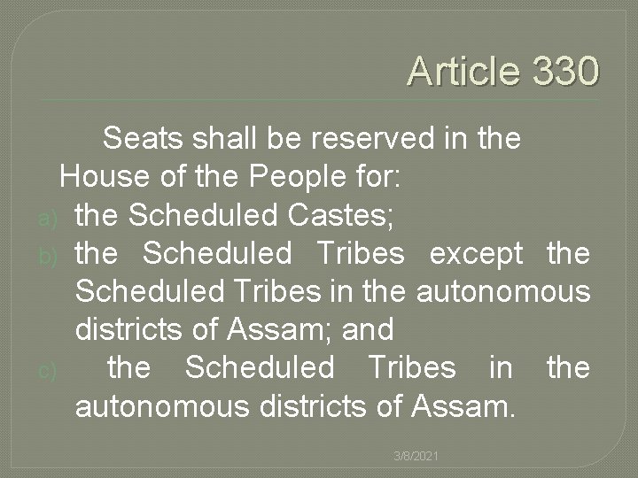 Article 330 Seats shall be reserved in the House of the People for: a)