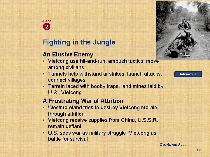 SECTION 2 Fighting in the Jungle An Elusive Enemy • Vietcong use hit-and-run, ambush