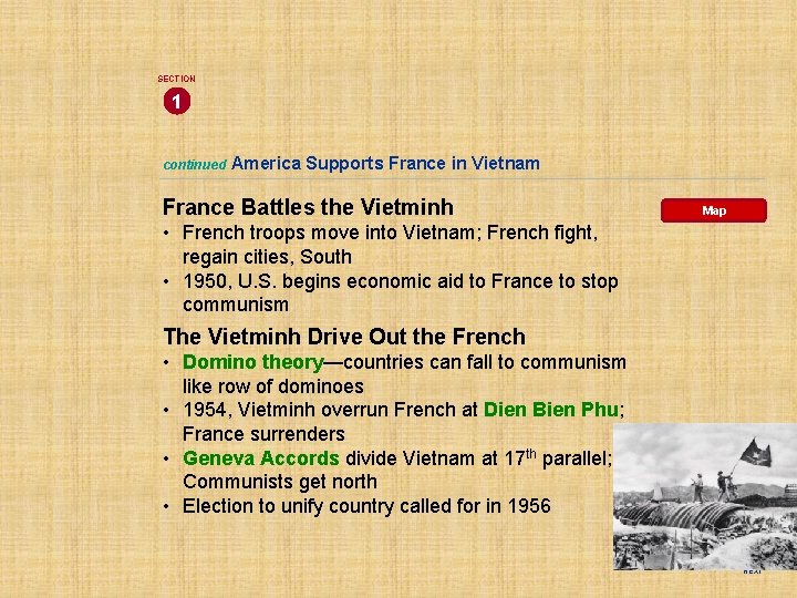SECTION 1 continued America Supports France in Vietnam France Battles the Vietminh Map •