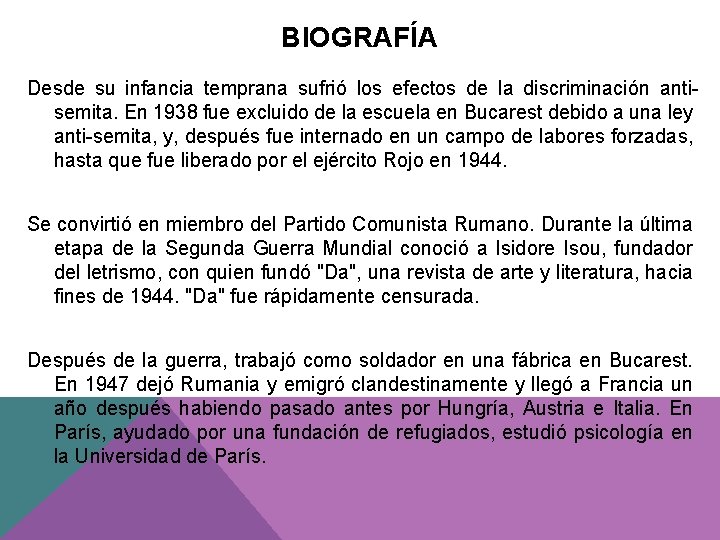 BIOGRAFÍA Desde su infancia temprana sufrió los efectos de la discriminación antisemita. En 1938