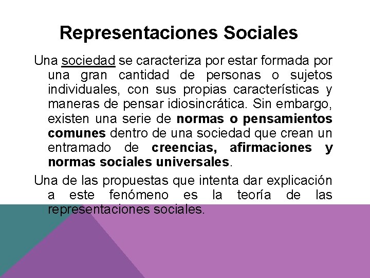 Representaciones Sociales Una sociedad se caracteriza por estar formada por una gran cantidad de
