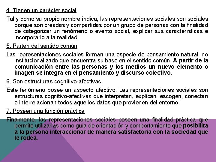 4. Tienen un carácter social Tal y como su propio nombre indica, las representaciones