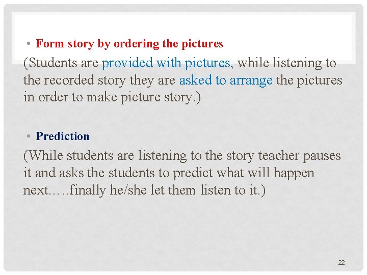  • Form story by ordering the pictures (Students are provided with pictures, while
