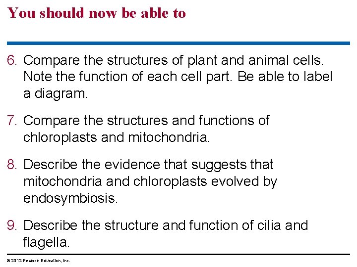 You should now be able to 6. Compare the structures of plant and animal