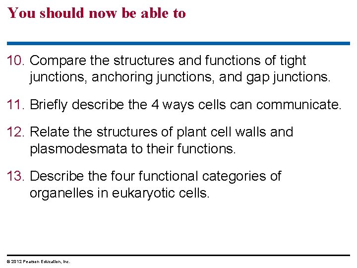 You should now be able to 10. Compare the structures and functions of tight