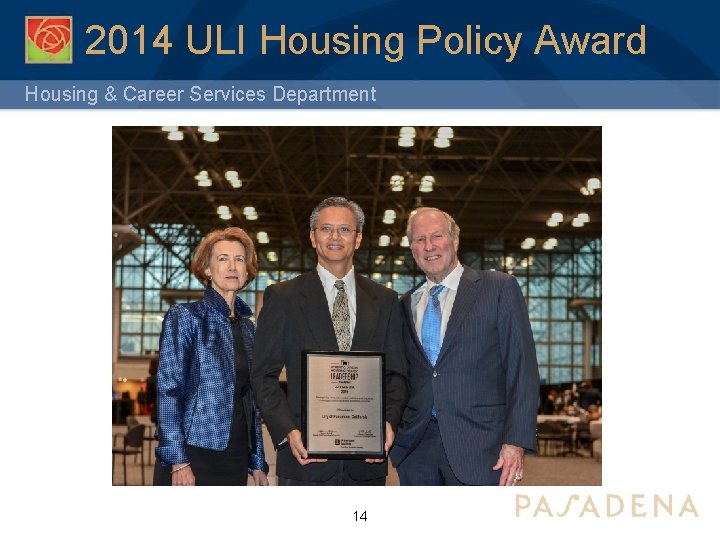 2014 ULI Housing Policy Award Housing & Career Services Department 14 