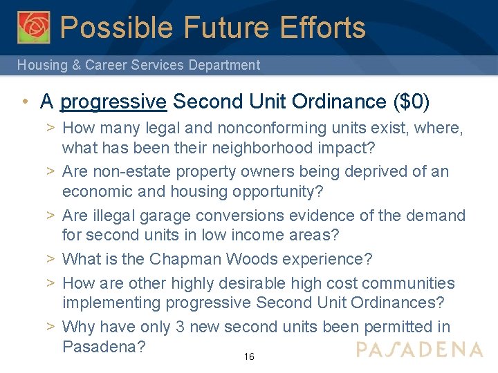 Possible Future Efforts Housing & Career Services Department • A progressive Second Unit Ordinance