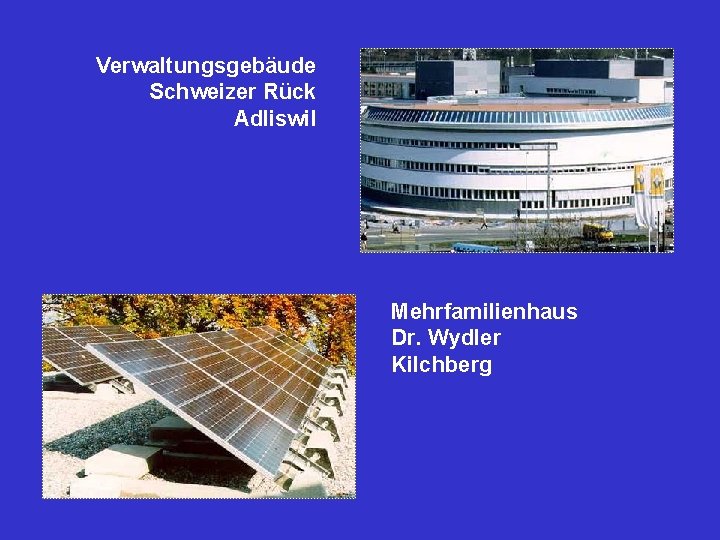 Verwaltungsgebäude Schweizer Rück Adliswil Mehrfamilienhaus Dr. Wydler Kilchberg 