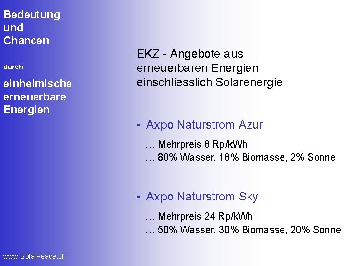 Bedeutung und Chancen durch einheimische erneuerbare Energien EKZ - Angebote aus erneuerbaren Energien einschliesslich