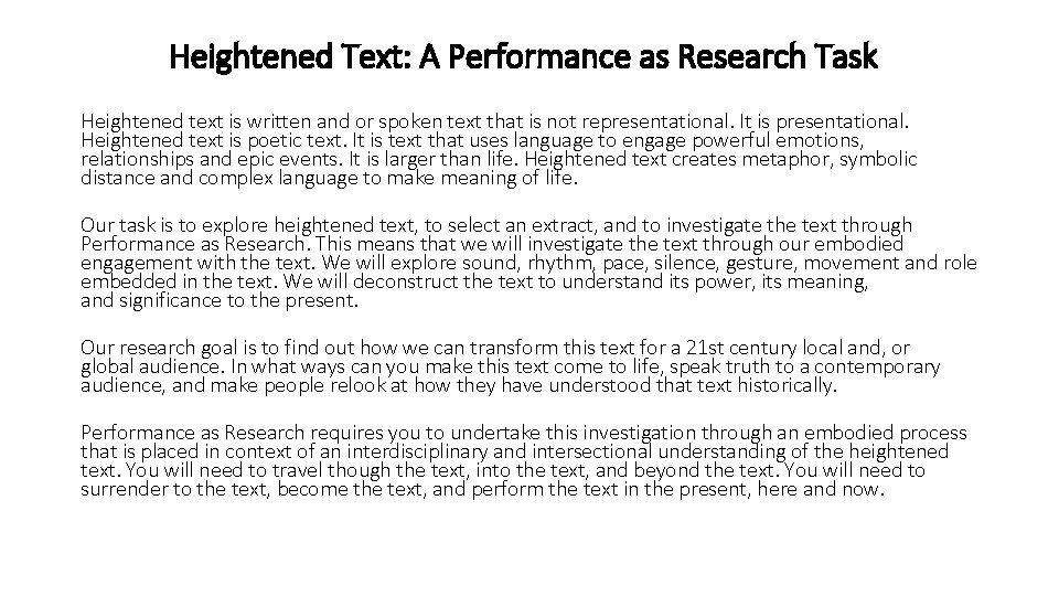 Heightened Text: A Performance as Research Task Heightened text is written and or spoken