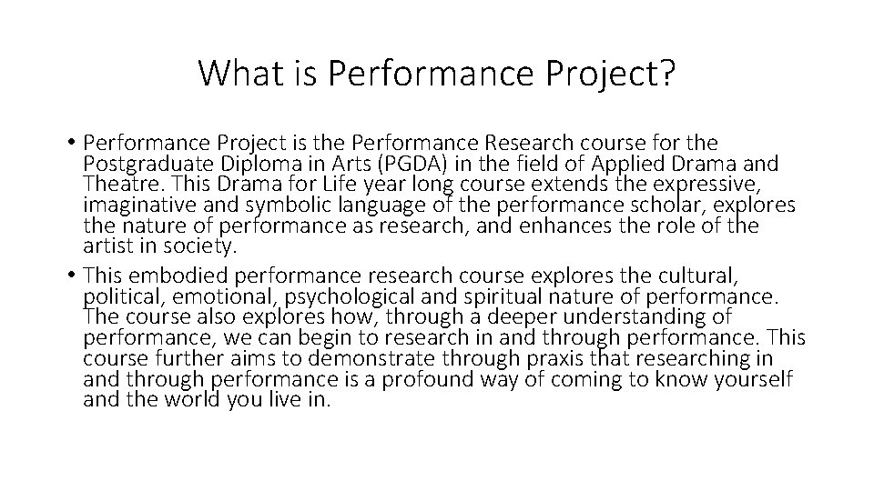 What is Performance Project? • Performance Project is the Performance Research course for the