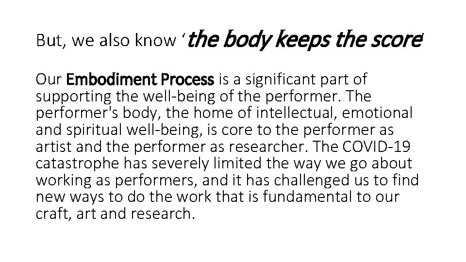 But, we also know ‘the body keeps the score. ’ Our Embodiment Process is