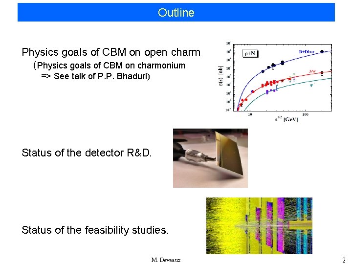 Outline Physics goals of CBM on open charm (Physics goals of CBM on charmonium