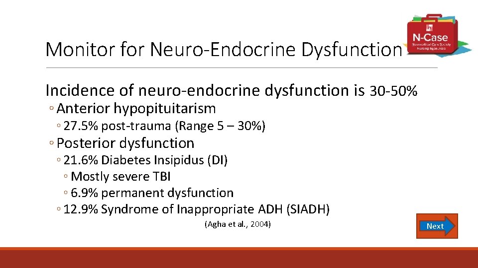 Monitor for Neuro-Endocrine Dysfunction Incidence of neuro-endocrine dysfunction is 30 -50% ◦ Anterior hypopituitarism
