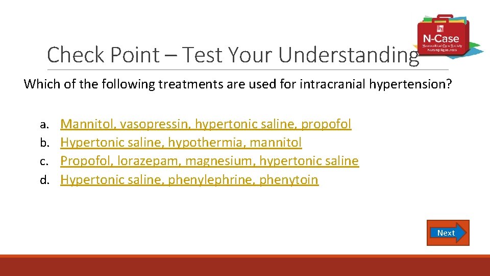 Check Point – Test Your Understanding Which of the following treatments are used for