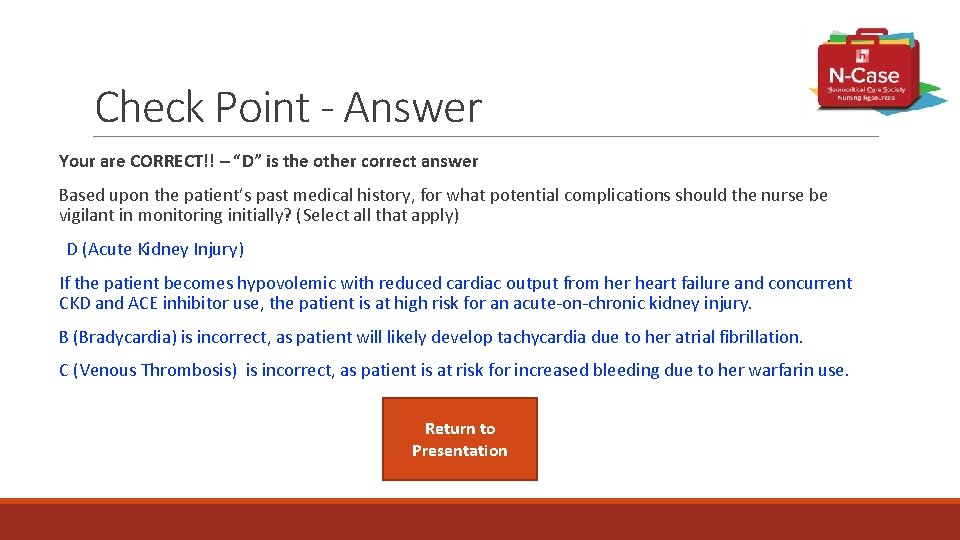 Check Point - Answer Your are CORRECT!! – “D” is the other correct answer